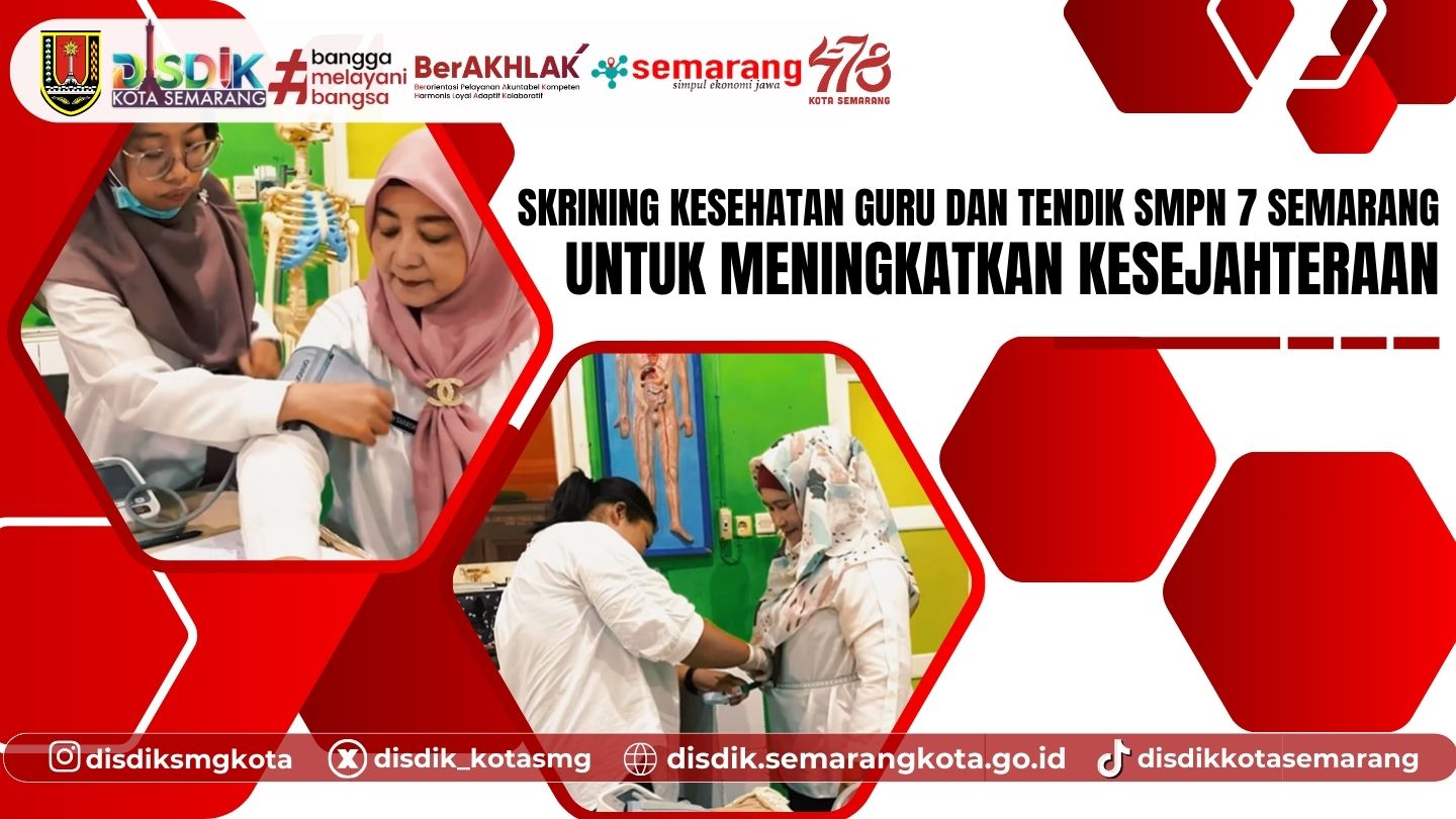 Skrining Kesehatan Guru dan Tendik SMPN 7 Semarang untuk Meningkatkan Kesejahteraan